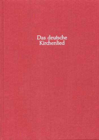 Deutsche Kirchenlied, Das. Vol. III/1/1: Die Melodien bis 1570. Melodien aus Autorendrucken und Lied