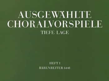 Selected Chorale Preludes.  Vol.1: 36 Preludes (low pitch). : Organ: (Barenreiter)