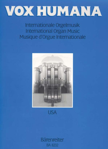 VOX HUMANA Vol. 2. International Organ Music: USA. (Pieces by 8 North American Composers from the 18