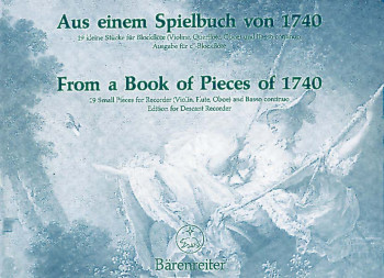 From a Spielbuch of 1740 : Descant Recorder & Piano: (Barenreiter)