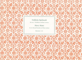 Froehliche Musik. Merry music. : 2 Descant Recorders: (Barenreiter)