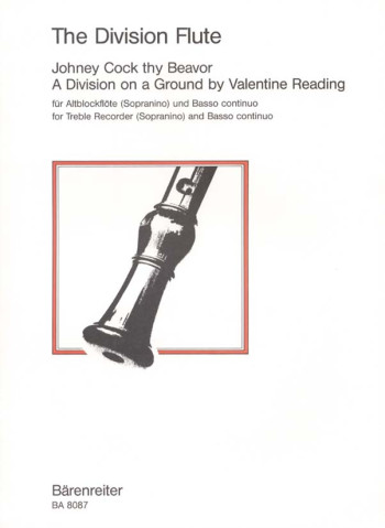 Division Flute. Johney Cock thy Beavor; Division on a Ground by Valentine Reading.: Treble Recorder