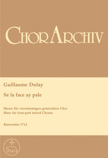Missa supra Se la face. : Choral: (Barenreiter)