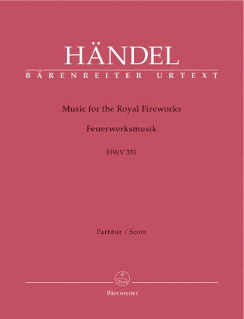 Fireworks Music (HWV 351) Music for the Royal Fireworks (Urtext). : Large Score Paperback: (Barenrei