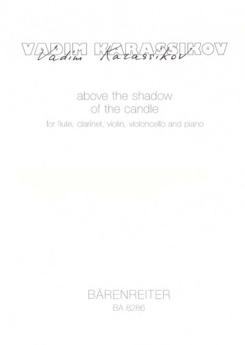 above the shadow of the candle (1999). : Mixed Ensemble: (Barenreiter)