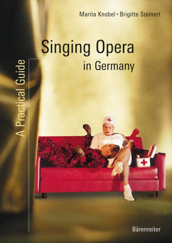 Singing Opera in Germany.  A Practical Guide (E). : Book: (Barenreiter)