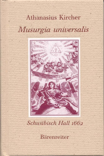 Musurgia universalis Schwaebisch Hall 1662.  Reprint of the German edition 1662 (G).: Book: (Barenre