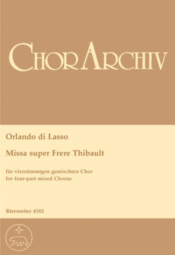Missa super: Frere Thibault (Urtext). : Choral: (Barenreiter)