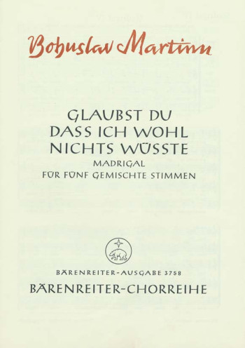 Madrigals on Moravian Folk Songs, No.4: Glaubst du (G). : Choral: (Barenreiter)