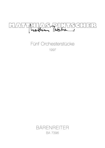 Five Orchestral Pieces (1997). : Study score: (Barenreiter)
