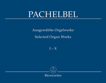 Selected Organ Works (10 Volumes) (Barenreiter)