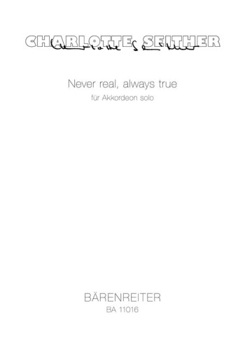 Never Real, Always True (2008). : Accordion: (Barenreiter)