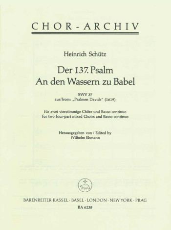 Psalm 137: An den Wassern zu Babel (SWV 37) (Urtext). (Psalms of David 16).: Choral: (Barenreiter)