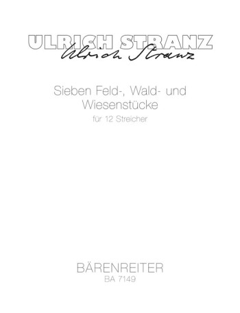 Sieben Feld, Wald & Wiensenstucke (1983). : String Ensemble: (Barenreiter)