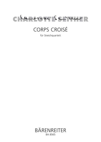 Corps Croise. : String Quartet: (Barenreiter)