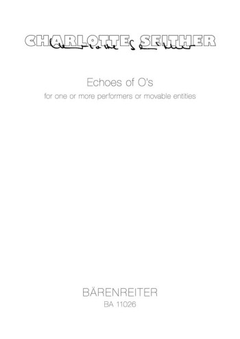 Echoes of O's for one or more performers or moveable entities (G). : Voice: (Barenreiter)