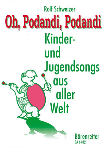 Oh, Podandi, Podandi. Kinder und Jungendsongs aus aller Welt (G). : Voice: (Barenreiter)