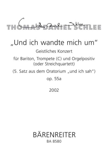 Und ich wandte mich um, Op.55a (2002). : Voice: (Barenreiter)