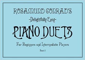 Rosamund Conrad's Delightfully Easy Piano Duets Book 2