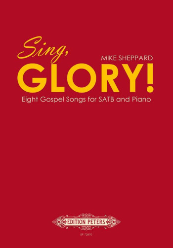 Sing Glory: Eight Gospel Songs For SATB & Piano (Sheppard) (Peters)