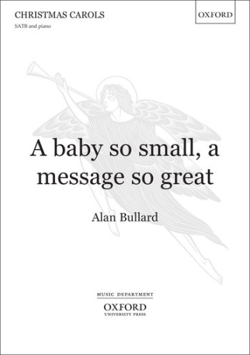 A baby so small, a message so great: SATB & piano (OUP)