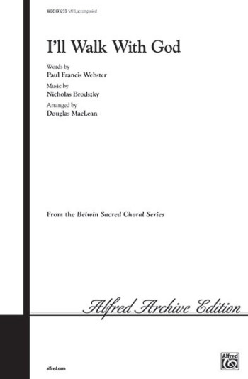 I'll Walk With God Vocal SATB  (By Nicholas Brodszky)