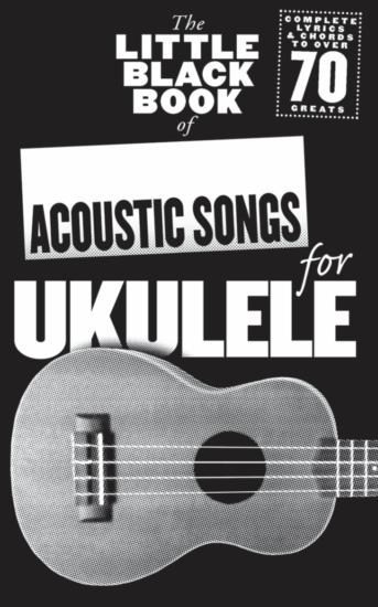 Little Black Book Of Acoustic Songs For Ukulele
