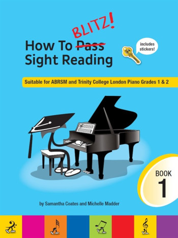 How To Blitz! Sight-Reading: Book 1: Suitable For ABRSM & Trinity Grade 1&2