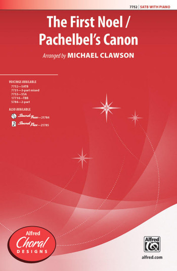 The First Noel / Pachelbel's Canon Vocal SATB Arr. Michael Clawson  (Alfred)
