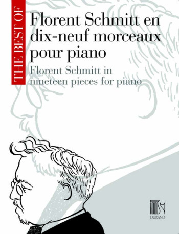 The Best Of Florent Schmitt : 19 Pieces Piano Solo (Durand)