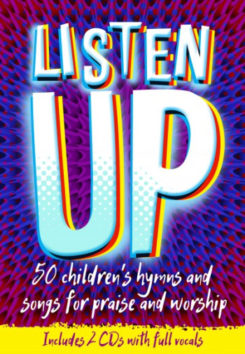 Listen Up: 50 Childrens Hymns: Includes 2 CDs With Full Vocals