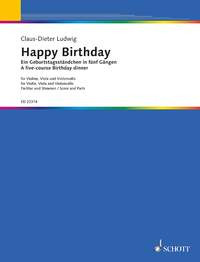 Happy Birthday: A Five-course Birthday Dinner  Fro Violin Viola & Cello: Score & Parts