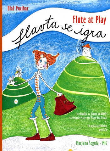Flavta Se Igra: Flute At Play: Flute & Piano: Book & Cd