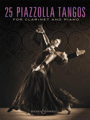 25 Piazzolla Tangos: Clarinet & Piano (Boosey & Hawkes)