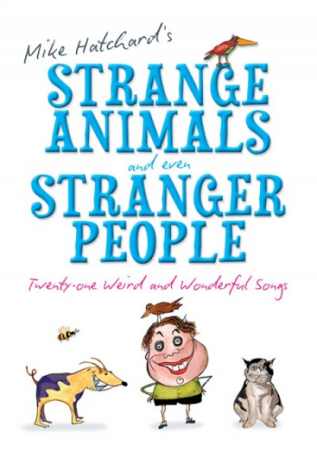 Strange Animals And Even Stranger People – Songs Book (Mike Hatcahrd