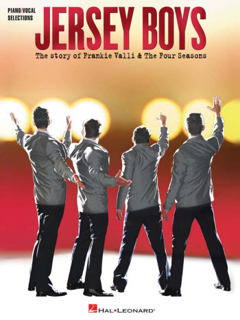 Jersey Boys: The Story Of Frankie Valli & The Four Seasons: Piano Vocal & Guitar Chords
