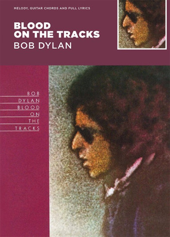 Blood On The Tracks Guitar With Strumming Patterns: Lyrics & Chords