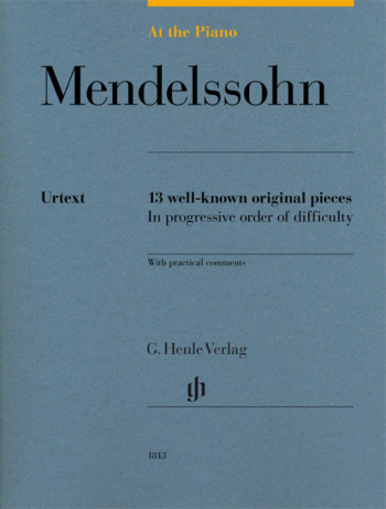 At The Piano - Mendelssohn 13 Original Pieces In Progressive Order Of Difficulty (Henle HN1813)