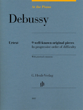 At The Piano - Debussy 9 Original Pieces In Progressive Order Of Difficulty (Henle HN1815)