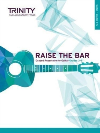 Raise The Bar Guitar Book 2 (Grade 3-5) (Trinity)