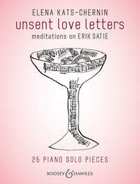 Unsent Love Letters Meditations On Erik Satie: Piano Solo(Bote & Bock)