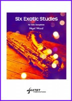 Six Exotic Studies For Solo Saxophone (Saxtet)