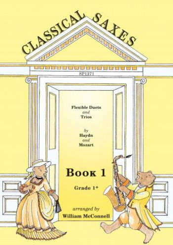 Classical Saxes: Book 1: Flexible Duets & Trios: Haydn & Mozart: Saxophone Ensemble