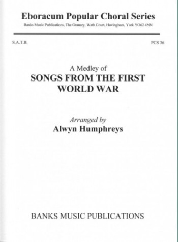 Songs From The First World War (Medley) SATB Arr Alwyn Humphreys