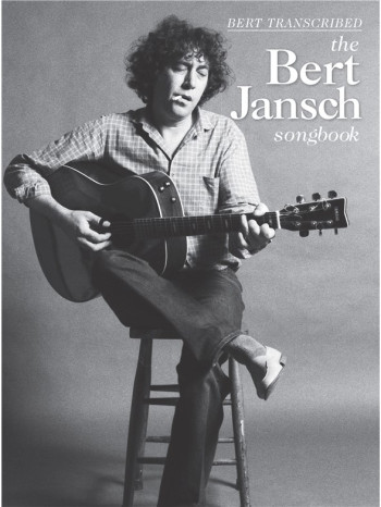 Bert Transcribed - The Bert Jansch Songbook Guitar & Tab