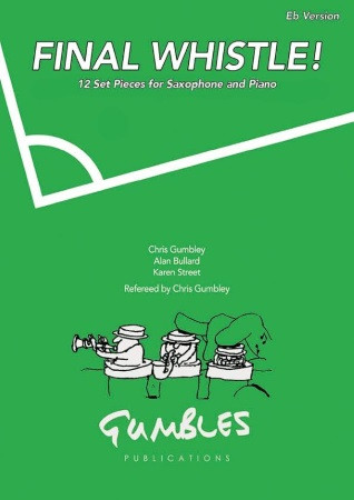 Final Whistle Alto Saxophone & Piano  (Gumbley)