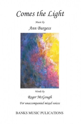 Burgess: Come The Light Vocal SATB
