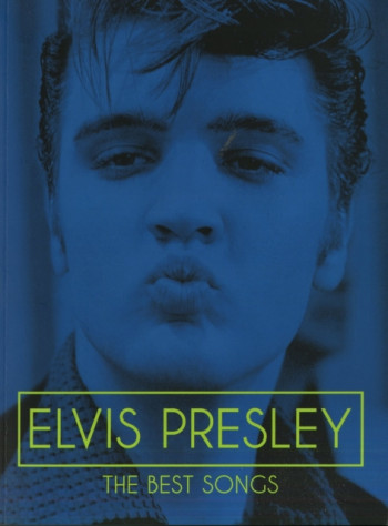 Elvis Presley: The Best Songs Piano Vocal & Guitar