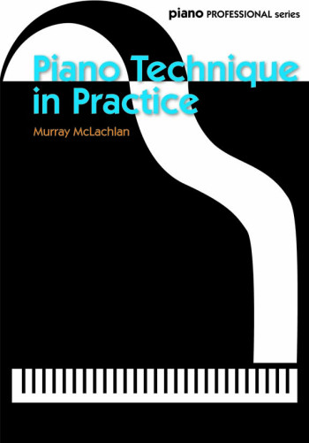 Piano Technique In Practice (Murray McLachlan