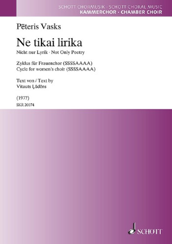 Ne Tikai Lirika (Not Only Poetry): Cycle For Female Choir: Vocal SSSSAAAA)